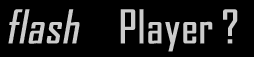 Hier geht's zum kostenlosen, schnellen und sicheren Download des Flash-Player 6 (den Sie für diese Präsentation unbedingt benötigen).